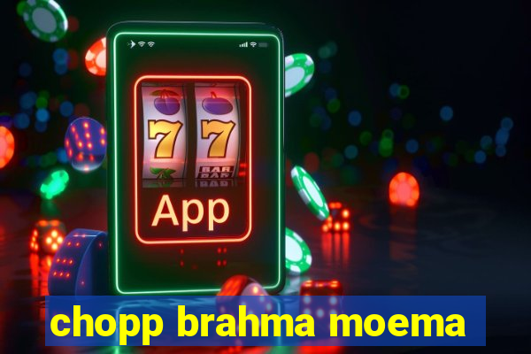 chopp brahma moema